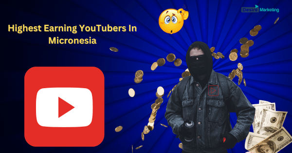 Highest Earning YouTubers in Micronesia