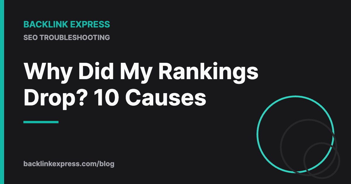 Why Did My Rankings Drop? 10 Causes