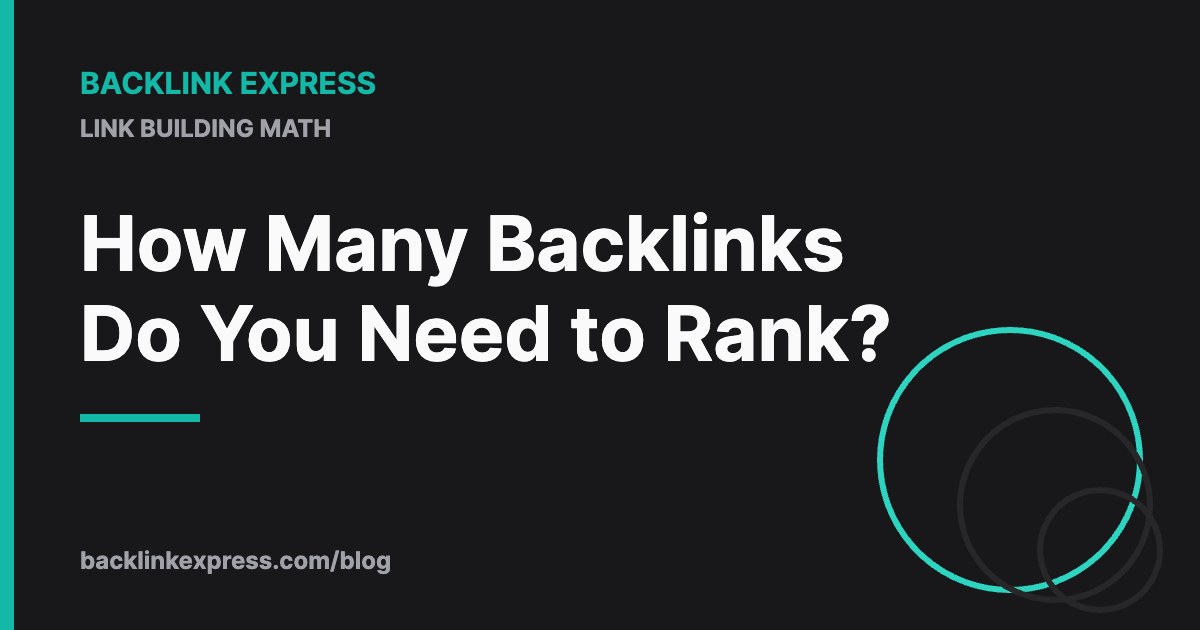 How Many Backlinks Do You Need to Rank?