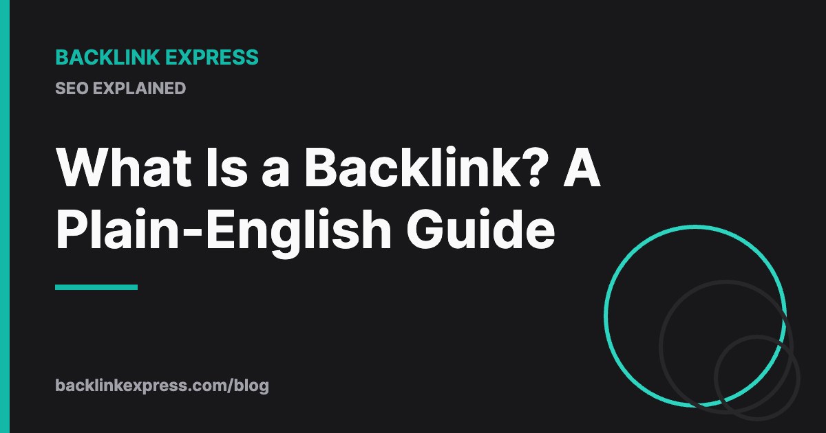 What Is a Backlink? A Plain-English Guide