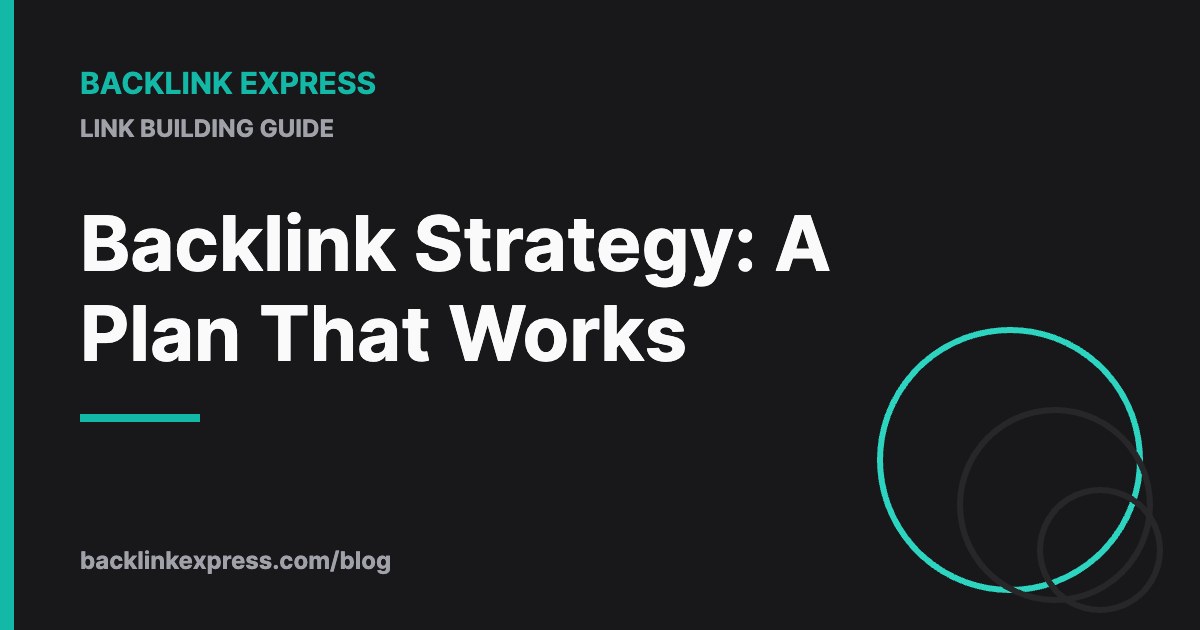 Backlink Strategy: A Plan That Works