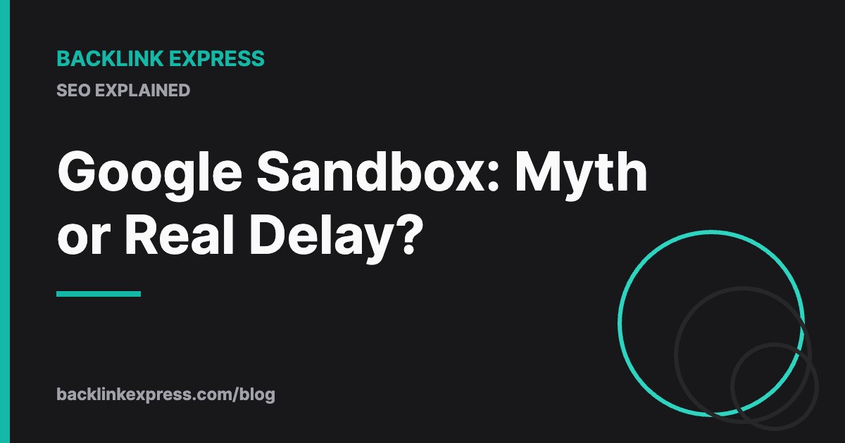 Google Sandbox: Myth or Real Delay?