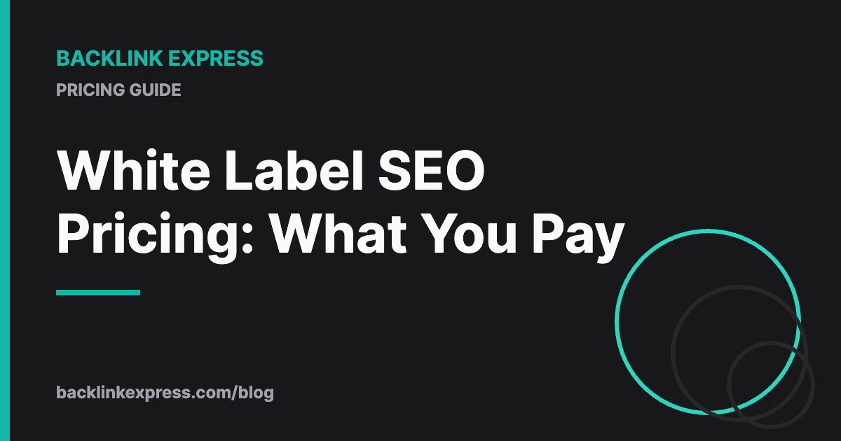 White Label SEO Pricing: What You Pay