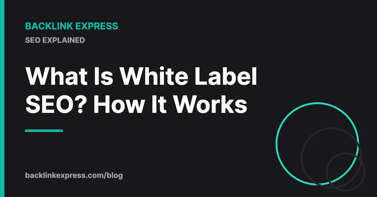 What Is White Label SEO? How It Works